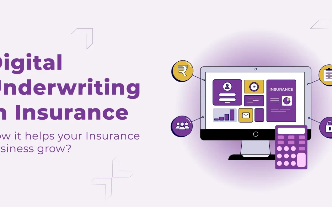 How Digital Underwriting helps your Insurance business grow?