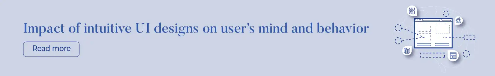 Impact of Intuitive UI designs on a user’s mind and behavior