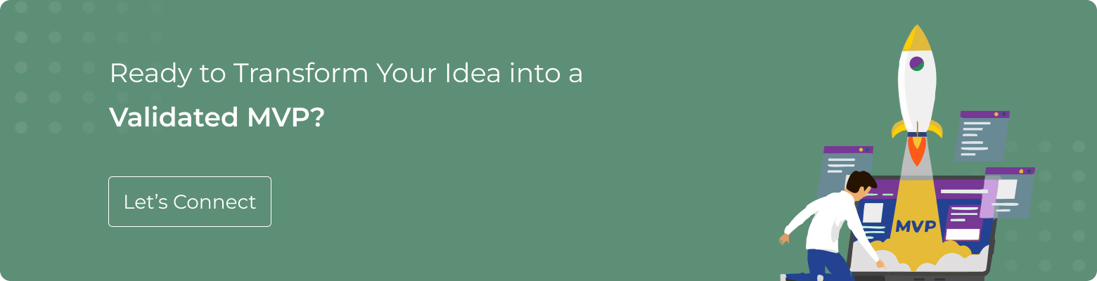 Ready to Transform Your Idea into a Validated MVP