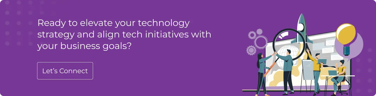 Ready to elevate your technology strategy and align tech initiatives with your business goals?